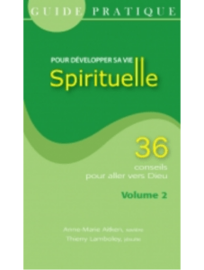 Anne-Marie AÏTKEN xav. et Thierry LAMBOLEY s.j., Guide pratique pour développer sa vie spirituelle. 36 conseils pour aller vers Dieu, SER, Paris, 2 vol., 2014 et 2018