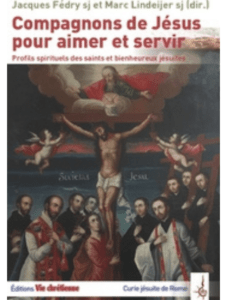 P. Jacques FEDRY et du P. Marc LINDEIJER, Compagnons de Jésus pour aimer et servir. Profils spirituels des saints et bienheureux jésuites, Éditions Vie chrétienne, novembre 2020